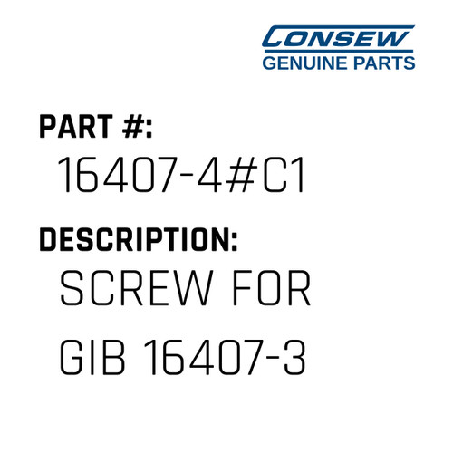 Screw For Gib 16407-3 - Consew #16407-4#C1 Genuine Consew Part