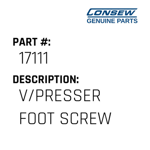 V/Presser Foot Screw - Consew #17111 Genuine Consew Part