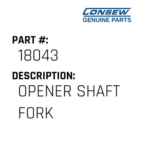 Opener Shaft Fork - Consew #18043 Genuine Consew Part