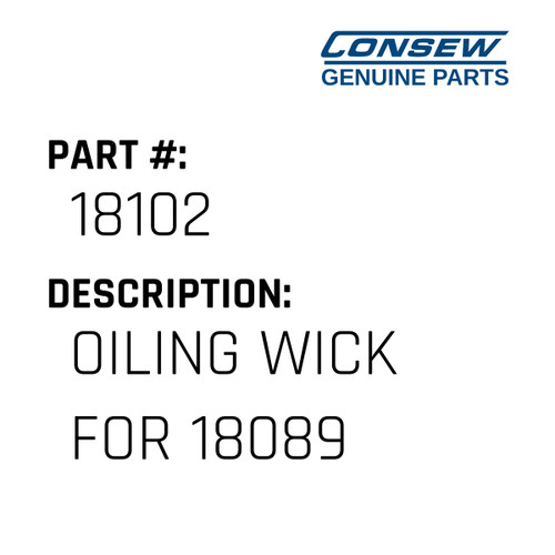 Oiling Wick For 18089 - Consew #18102 Genuine Consew Part