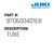 Tube - Juki #BT0600401EB Genuine Juki Part