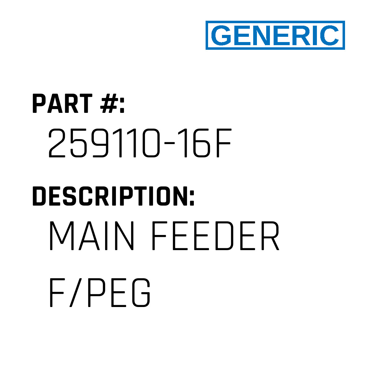 Main Feeder F/Peg - Generic #259110-16F - Jacksew Parts Store