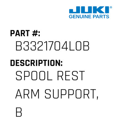 Spool Rest Arm Support, B - Juki #B3321704L0B - Jacksew Parts Store