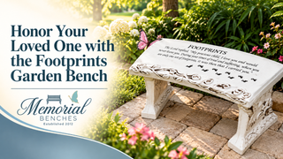Honor Your Loved One with the Footprints Garden Bench