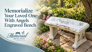 Memorialize Your Loved One With Angels Engraved Bench