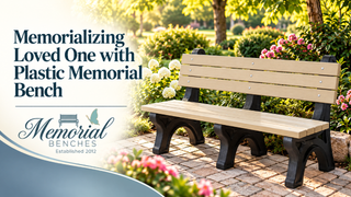 Memorializing Loved One with Plastic Memorial Bench