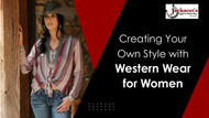 Creating Your Own Style with Western Wear for Women