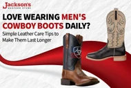 Love Wearing Men's Cowboy Boots Daily? Simple Leather Care Tips to Make Them Last Longer
