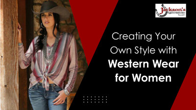 Creating Your Own Style with Western Wear for Women