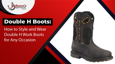 Double H Boots: How to Style and Wear Double H Work Boots for Any Occasion