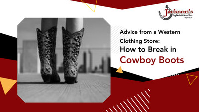 Advice from a Western Clothing Store: How to Break in Cowboy Boots