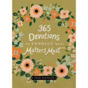 365 Devotions To Embrace What Matters Most