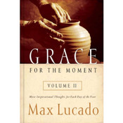 Grace For The Moment Volume 2 Max Lucado