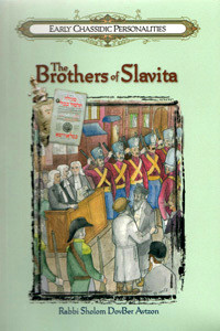 Early Chassidic Personalities /5 | The Brothers of Slavita