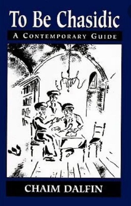 To Be Chasidic | C Dalfin