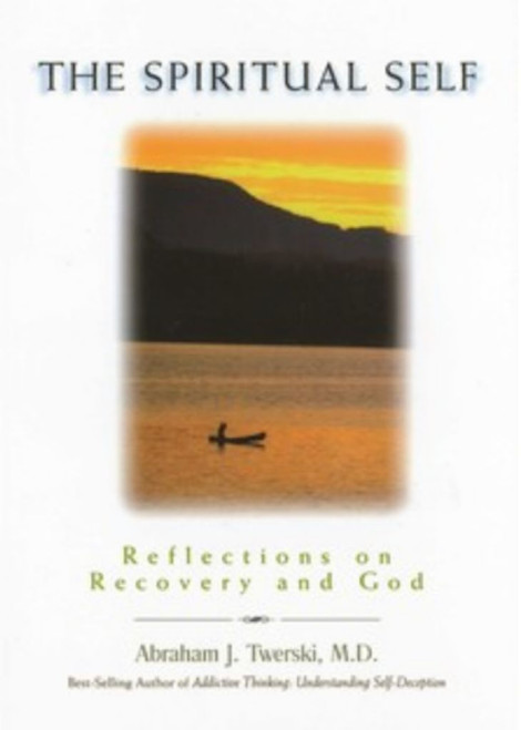 The Spiritual Self | Reflections on Recovery and G-d | Twerski