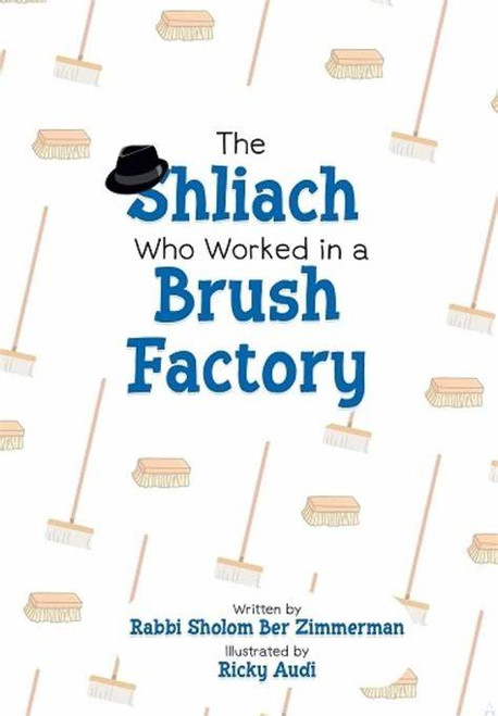 The Shliach Who Worked In Brush Factory