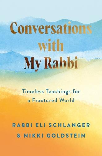 Conversations With My Rabbi | Nikki Goldstein & Rabbi Eli Schlanger