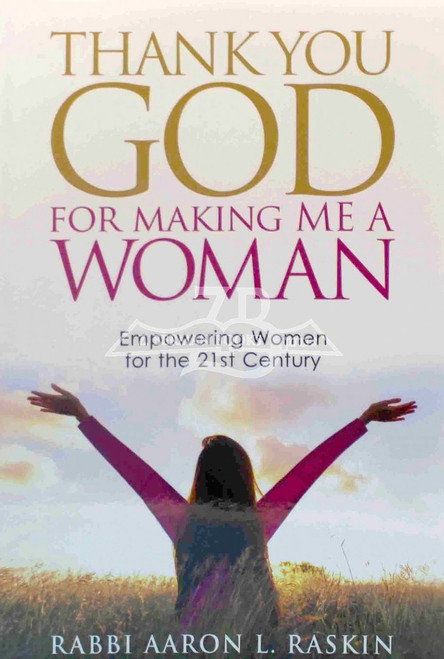 Thank You G-d For Making Me A Woman | Empowering Women For The 21st Century