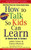 How To Talk So Kids Can Learn