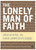 The Lonely Man of Faith/ Soloveitchik