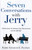 Seven Conversations with Jerry