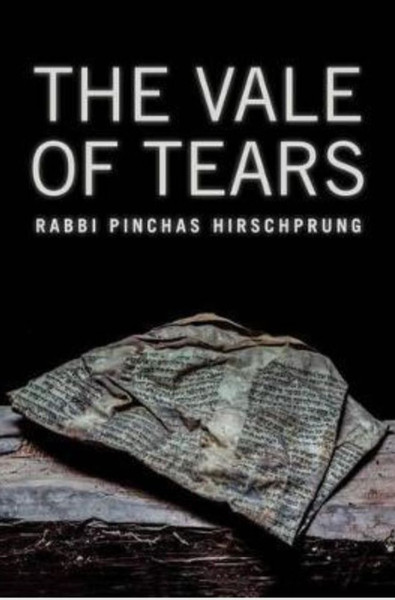 The Vale of Tears- Rabbi Pinchas Hirschprung