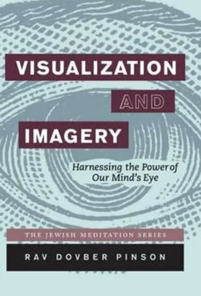 Visualization And Imagery: Harnessing The Power of The Mind's Eye