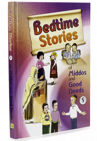 Bedtime Stories of Middos And Good Deeds /5