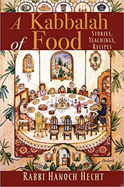A Kabbalah of food | Stories, Teachings, Recipes
