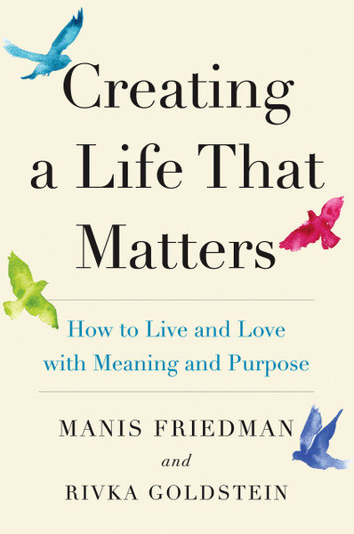 Creating a Life that Matters | How to Live and Love with Meaning and Purpose /softcover