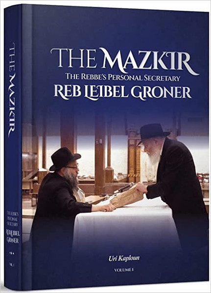 The Mazkir | Rabbi Leibel Groner