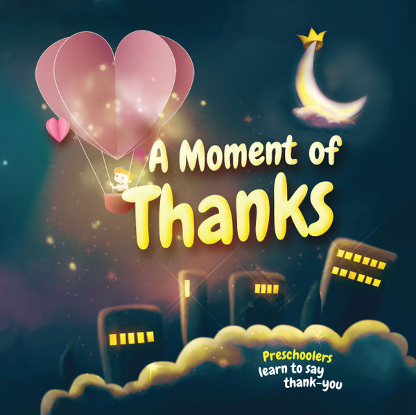 A Moment of Thanks | Preschoolers Learn To Say Thank You