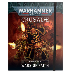 Crusade Mission Pack: Wars of Faith (New) Crusade Mission Pack: Wars of Faith (New)