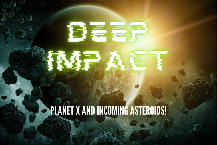 Deep Impact! Planet X and Incoming Asteroids ( Dec 2nd Webinar)
