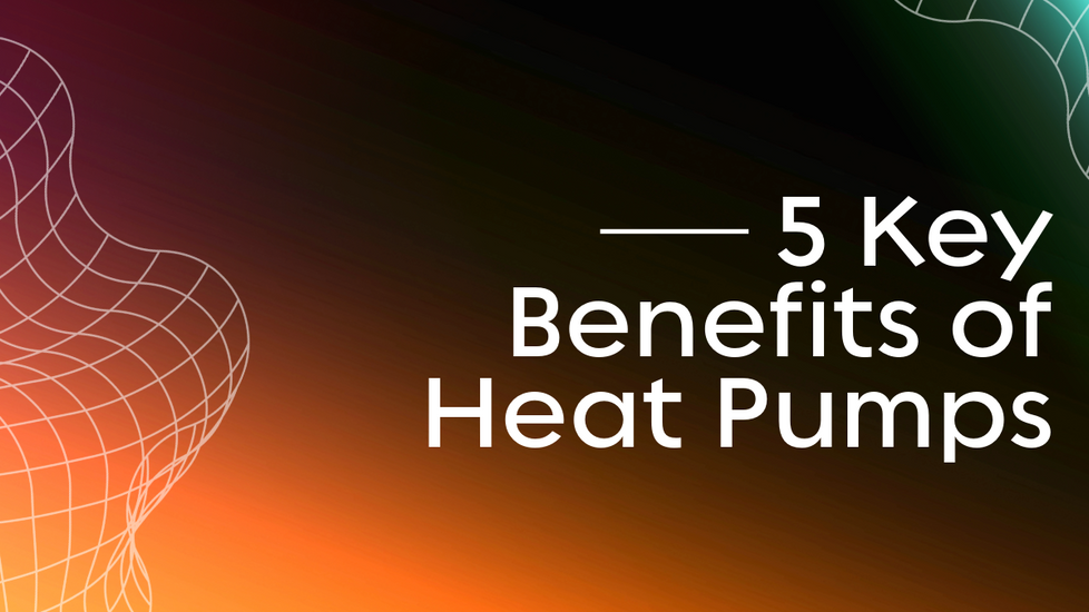 5 Key Benefits of Heat Pumps for Energy Efficiency and Comfort