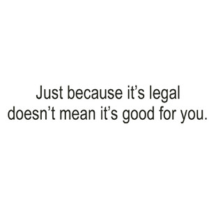 Just Because it's legal... - Crew Neck Tee Just Because it's legal... - Crew Neck Tee