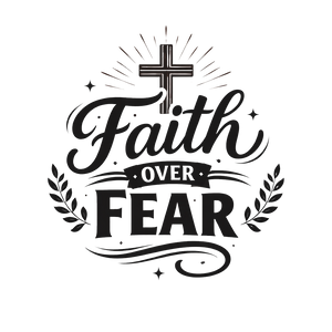 Faith Over Fear