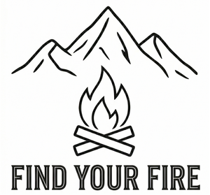 FIND YOUR FIRE