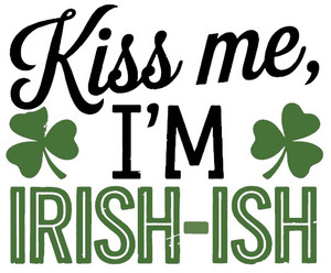 Kiss Me I'm Irish ish Tee