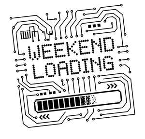 Weekend Loading
