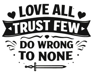 Love All Trust Few
