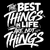 The Best things