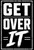 Get Over It