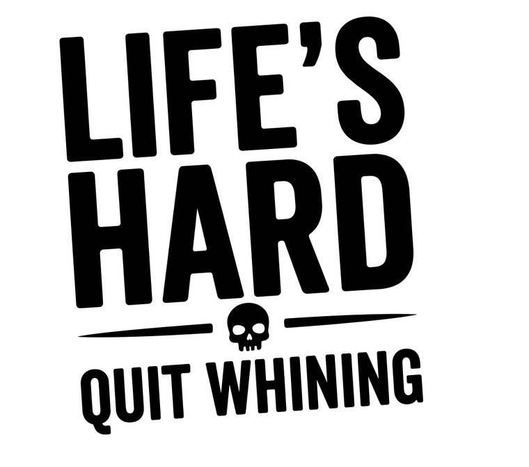 Lifes Hard