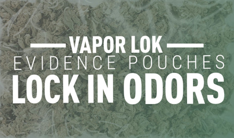 Eliminate Odors and Protect Evidence with Vapor Lok Eliminate Odors and Protect Evidence with Vapor Lok