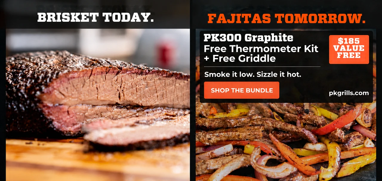 Split-screen ad: sliced smoked brisket on the left labeled 'Brisket today,' and steak fajitas sizzling on a flat-top griddle on the right labeled 'Fajitas tomorrow.' Overlay reads PK300, Free Thermometer Kit + Free Griddle, a $185 value free, with tagline