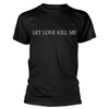 Creeper 'Let Love Kill Me' (Black) T-Shirt