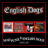 English Dogs 'Mad Punx & English Dogs 1983-85' 2CD Deluxe Digipack