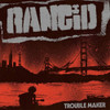 Rancid 'Trouble Maker' LP Black Vinyl Front